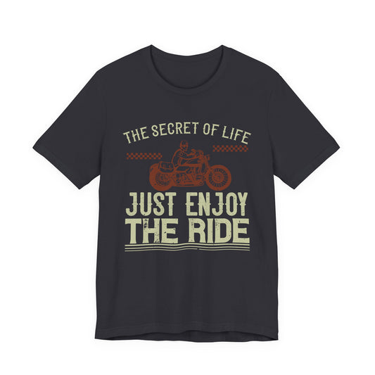The Secret Life: Just Enjoy the Ride - Unisex Jersey Short Sleeve Tee - 13957