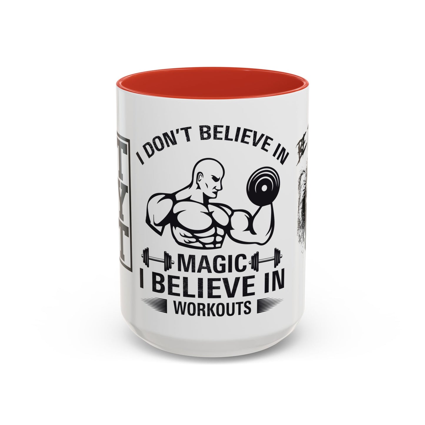 I Don't Believe in Magic, I Believe in Workouts - Accent Coffee Mug (11, 15oz)