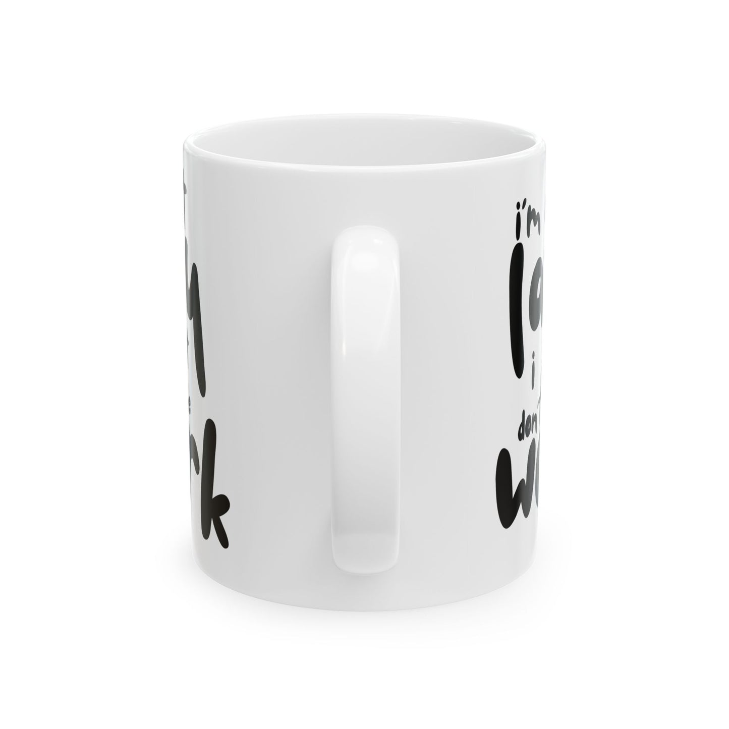 "I'm not lazy, I just don't like work" Funny Work Mug, Coffee Cup, Office Humor Gift, Tea Lovers, Quirky Ceramic - 14071