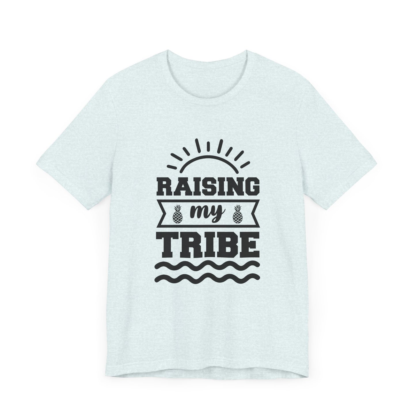 Summer: Raising My Tribe - Unisex Jersey Short Sleeve Tee - 13231
