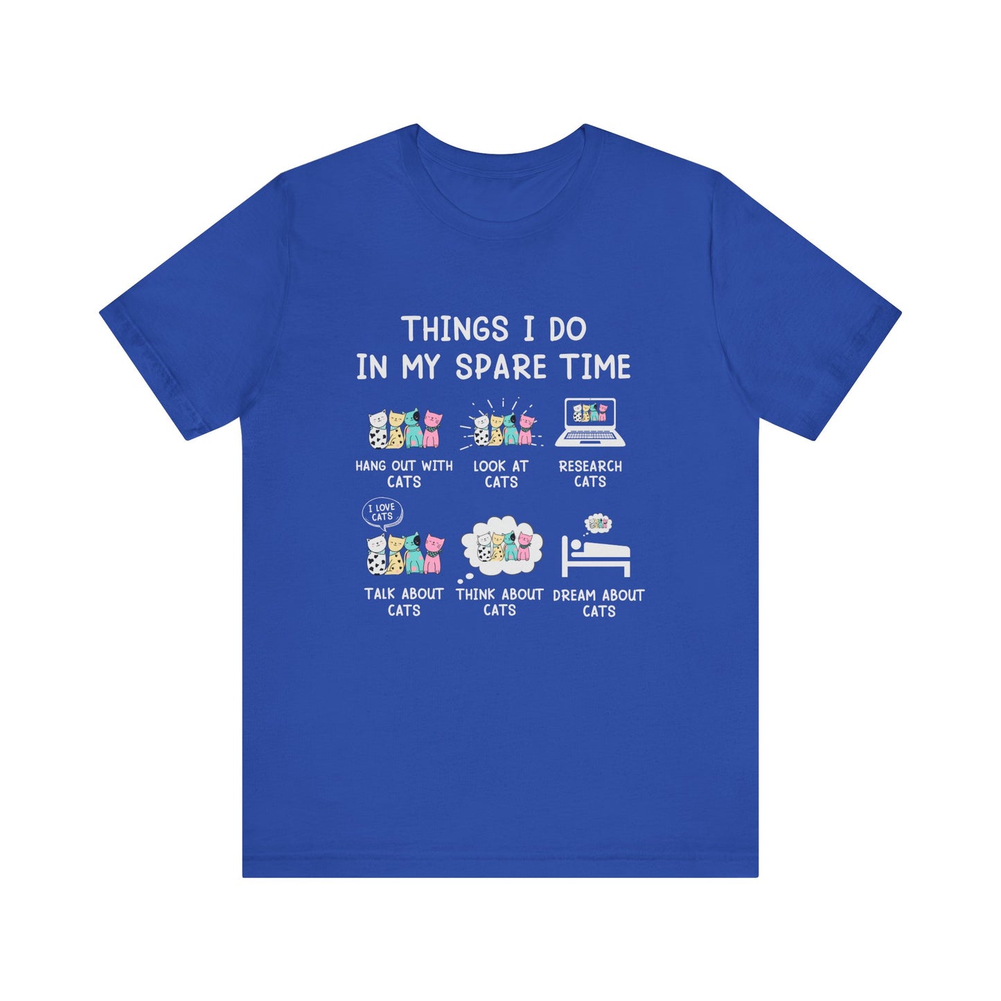 Things I Do In My Spare Time: It's All About My Cats - Unisex Jersey Short Sleeve Tee