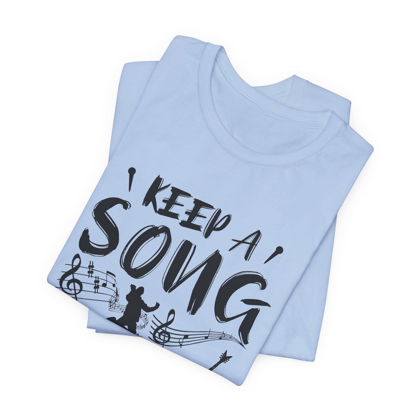 Keep A Song In Your Heart - Unisex Jersey Short Sleeve Tee