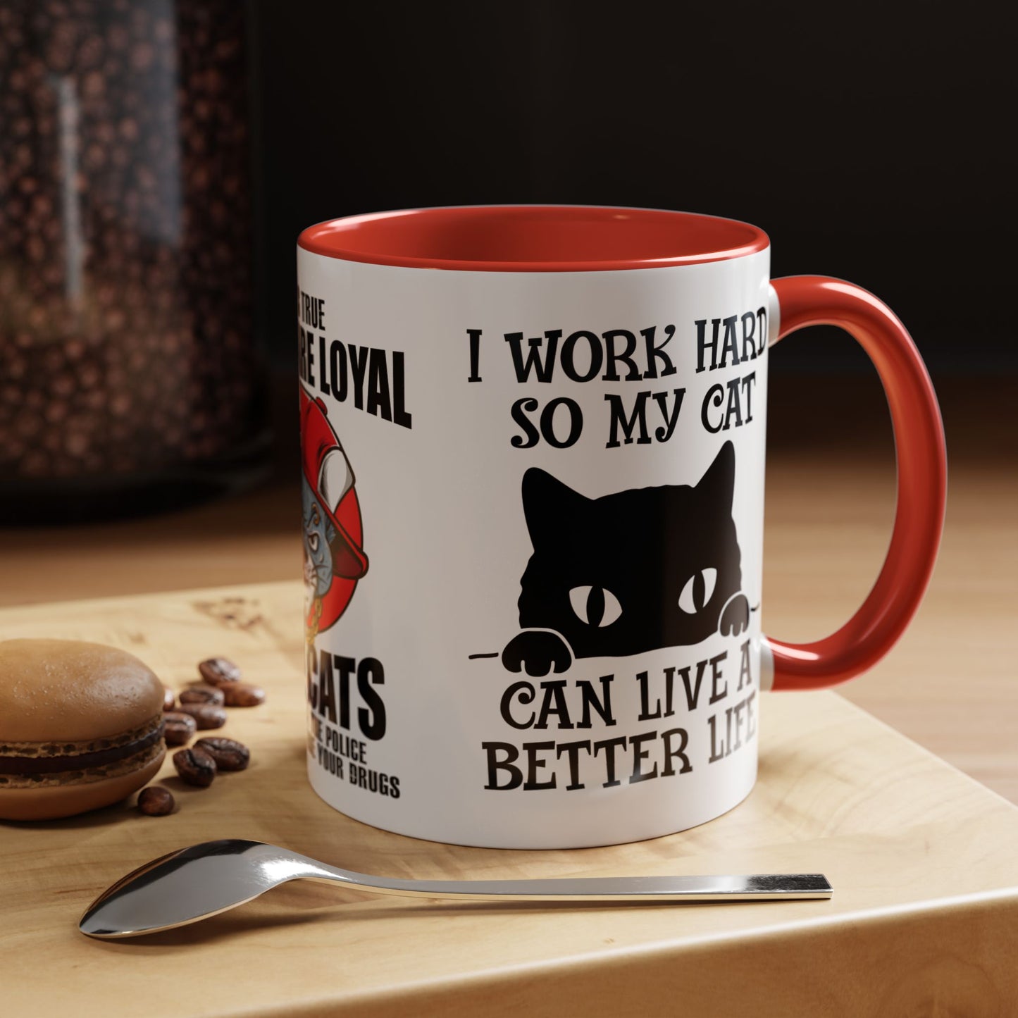 It's True Dogs Are Loyal, But Cats Don't Tell The Police Where You Hide Your Things - Accent Coffee Mug (11, 15oz)