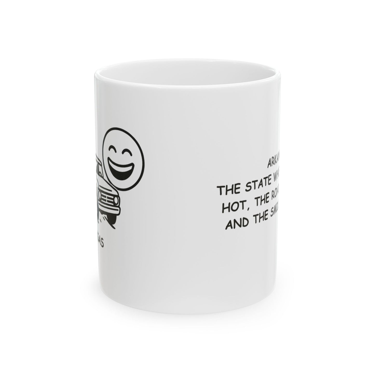 "Arkansas: The state where the BBQ is hot, the roads are dusty, and the smiles are wide." Ceramic Mug - 13349