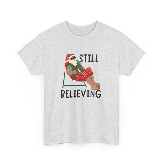 Santa, Still Believing - Unisex Heavy Cotton Tee