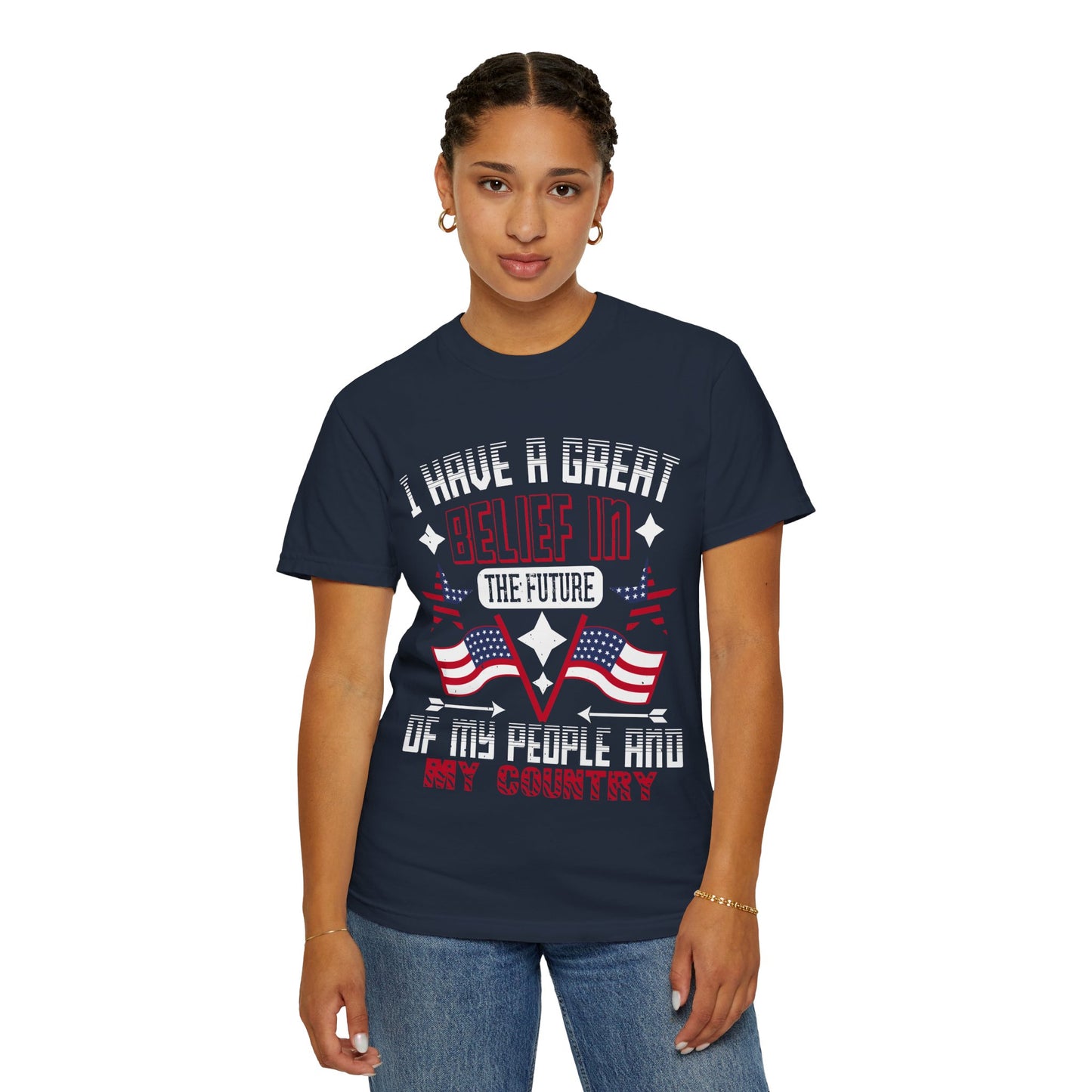 "I have a great belief in the future of my people and my country" Garment-Dyed T-shirt - 13821