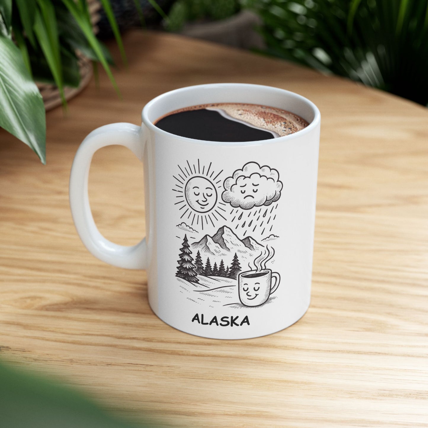 "Alaska: The place where the weather keeps you guessing and the coffee keeps you awake." Ceramic Mug - 13030