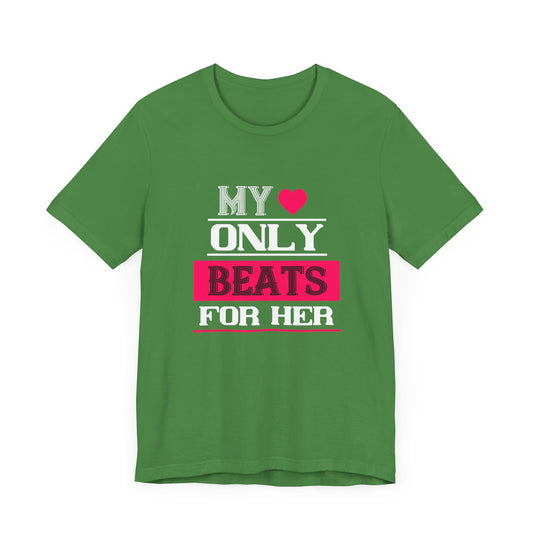 My Love Only Beats for Her - Unisex Jersey Short Sleeve Tee - 11148