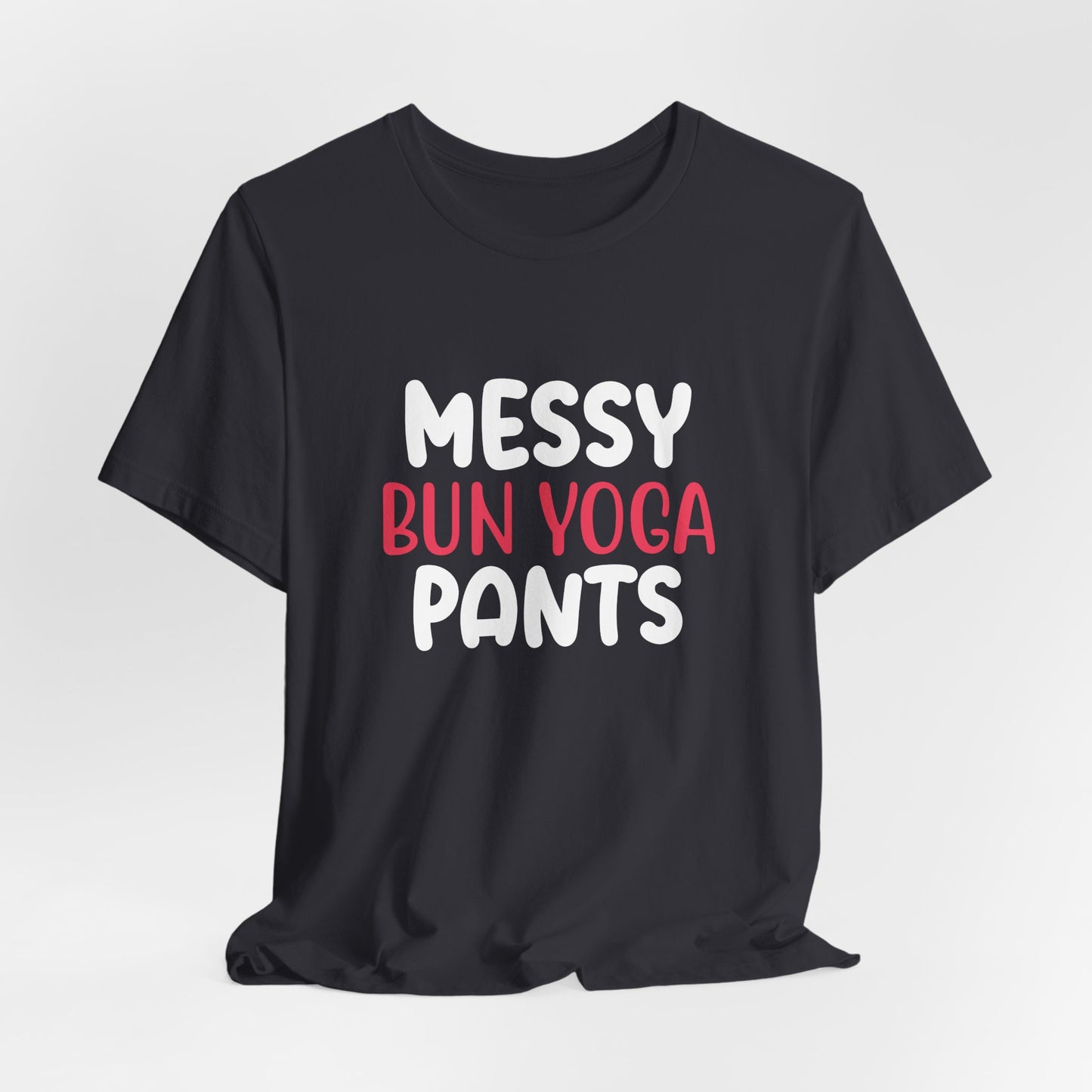 Messy Bun, Yoga Pants - Unisex Jersey Short Sleeve Tee - 12406