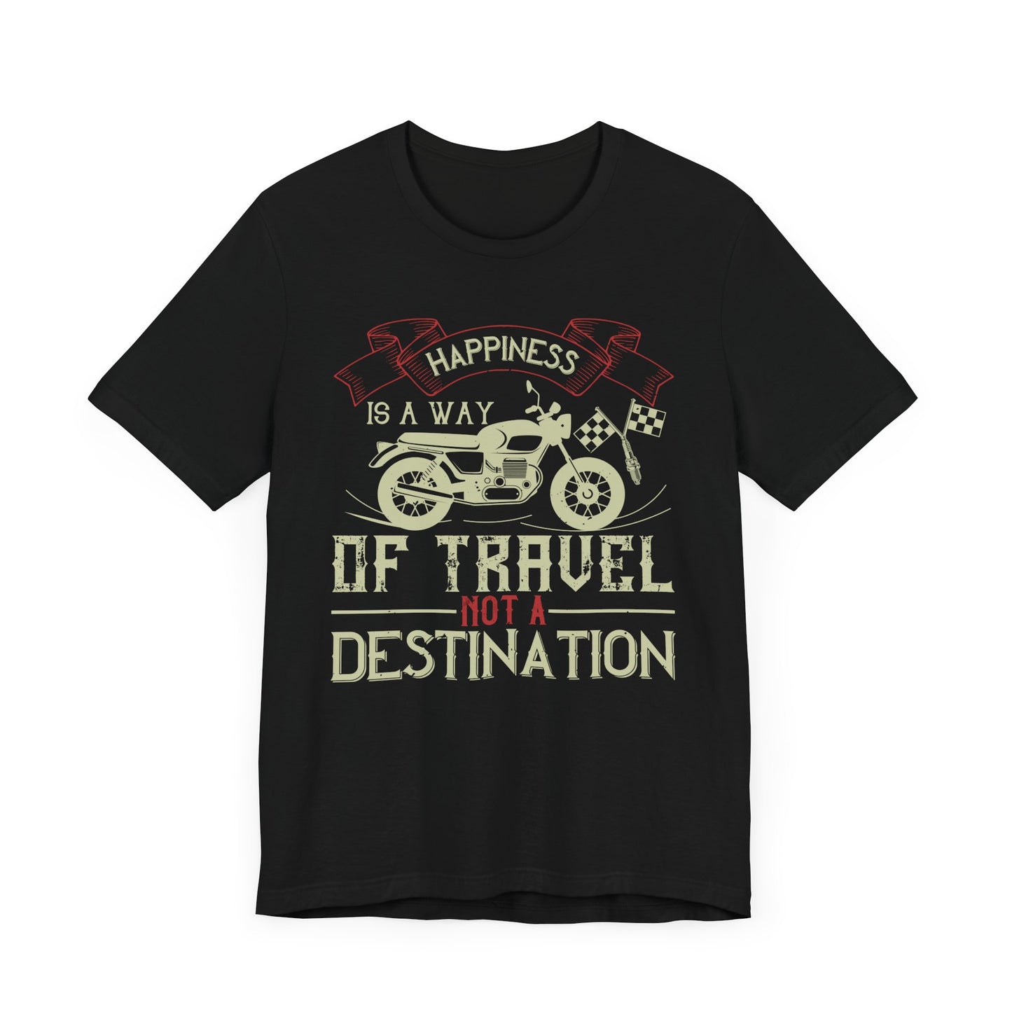 Happiness Is a Way of Travel, Not a Destination - Unisex Jersey Short Sleeve Tee - 13716