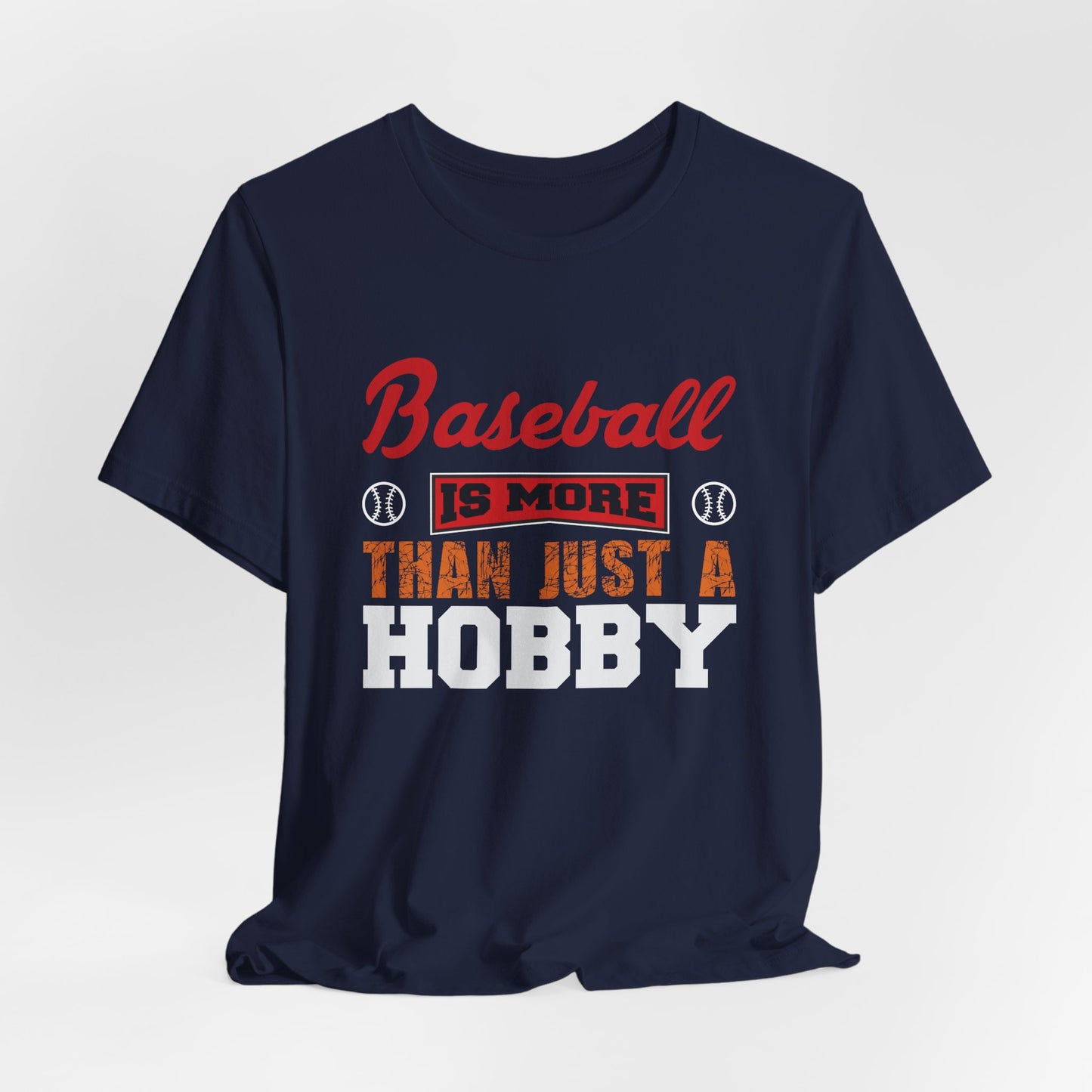 Baseball Is More Than Just A Hobby - Unisex Jersey Short Sleeve Tee - 13866