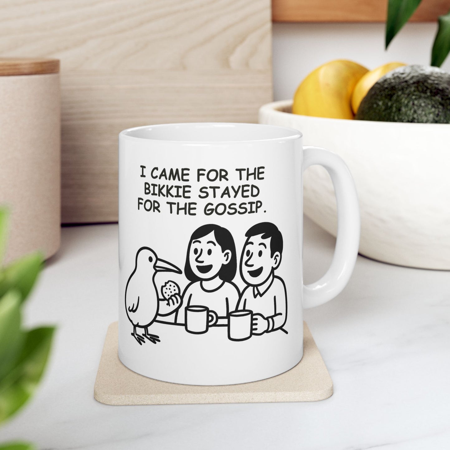 “I came for the bikkie, stayed for the gossip.”  (Kiwi tea time truths.) Ceramic Mug - 13921