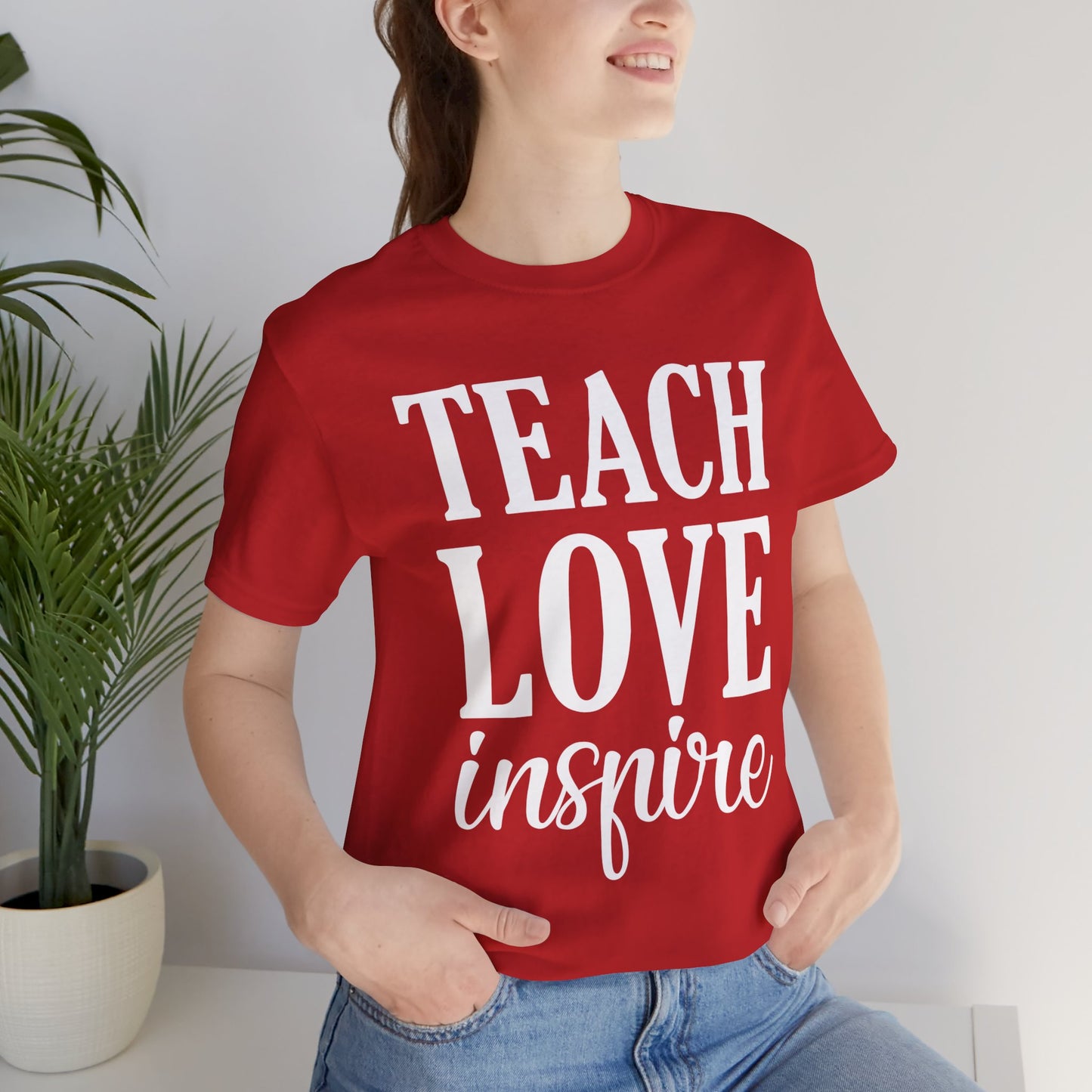 Teacher: Teach Love Inspire - Unisex Jersey Short Sleeve Tee