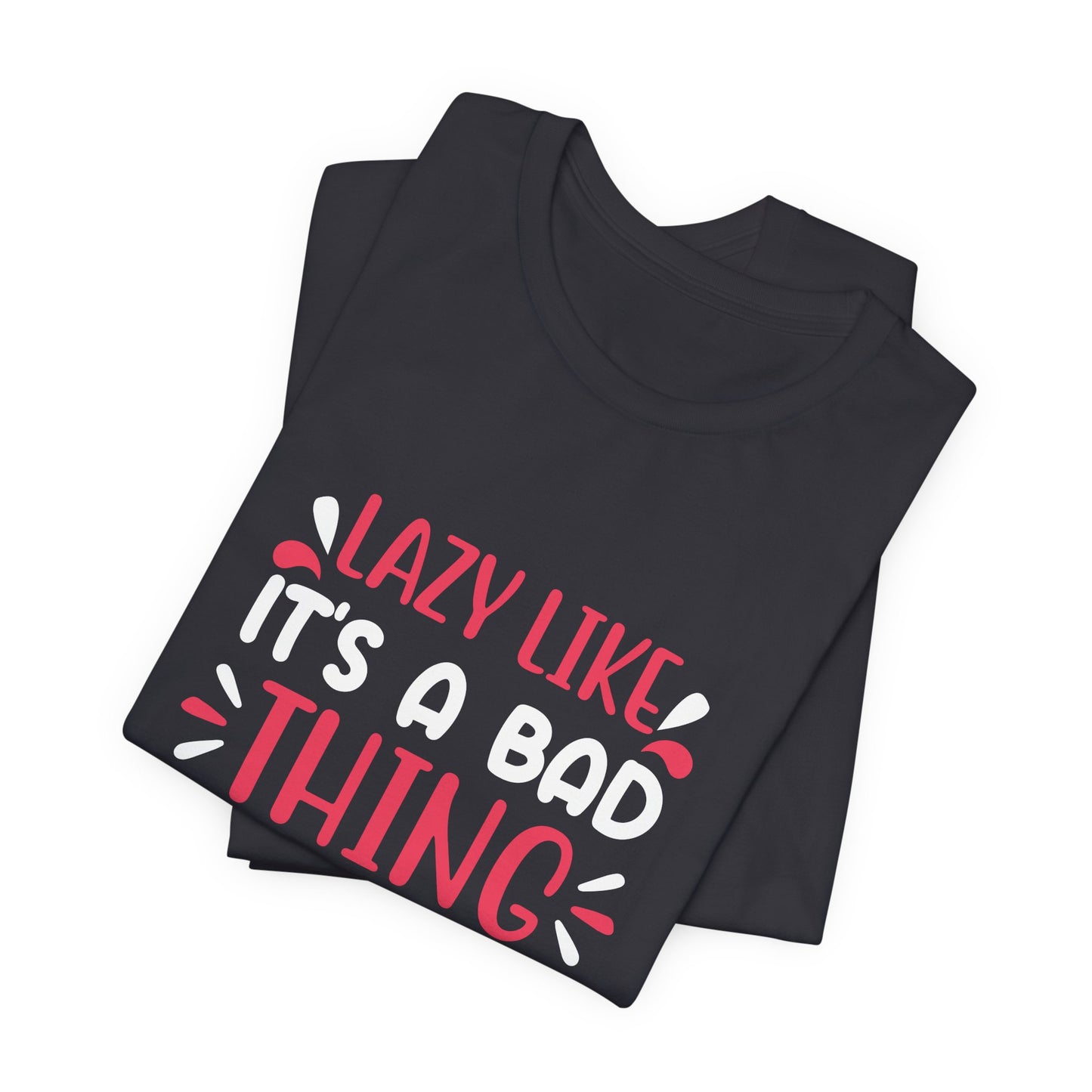 Yoga: Lazy Like, It's A Bad Thing - Unisex Jersey Short Sleeve Tee