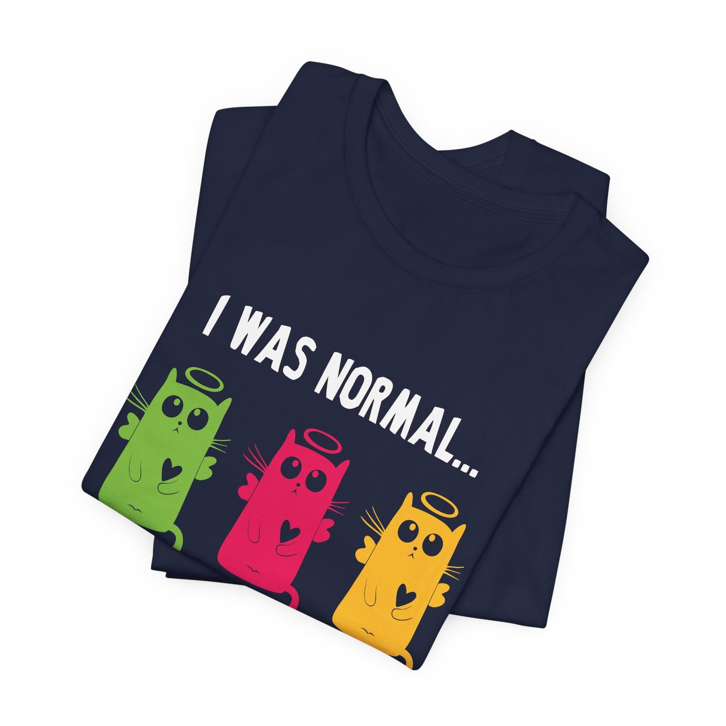 I Was Normal... Three Cats Ago - Unisex Jersey Short Sleeve Tee