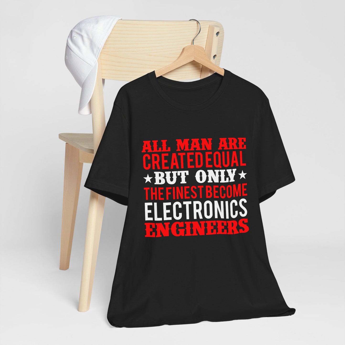 All Man Are Created Equal, But Only The Finest Become Electronics Engineers - Unisex Jersey Short Sleeve Tee - 13779