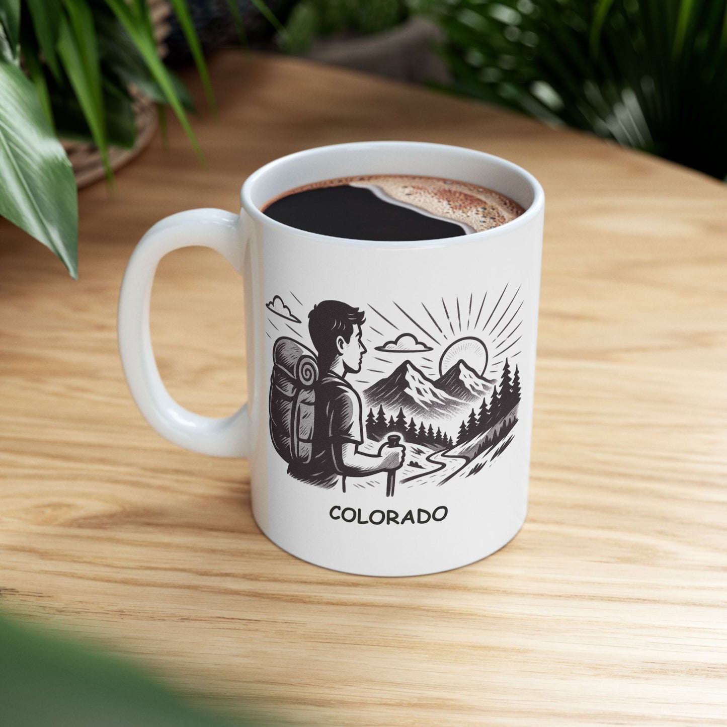 "In Colorado, we don’t just see the sunrise, we hike to it." Ceramic Mug - 13528