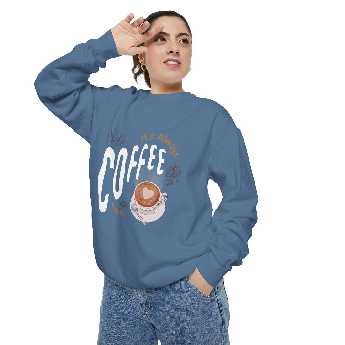 It's Always Coffee Time - Unisex Garment-Dyed Sweatshirt - 11284