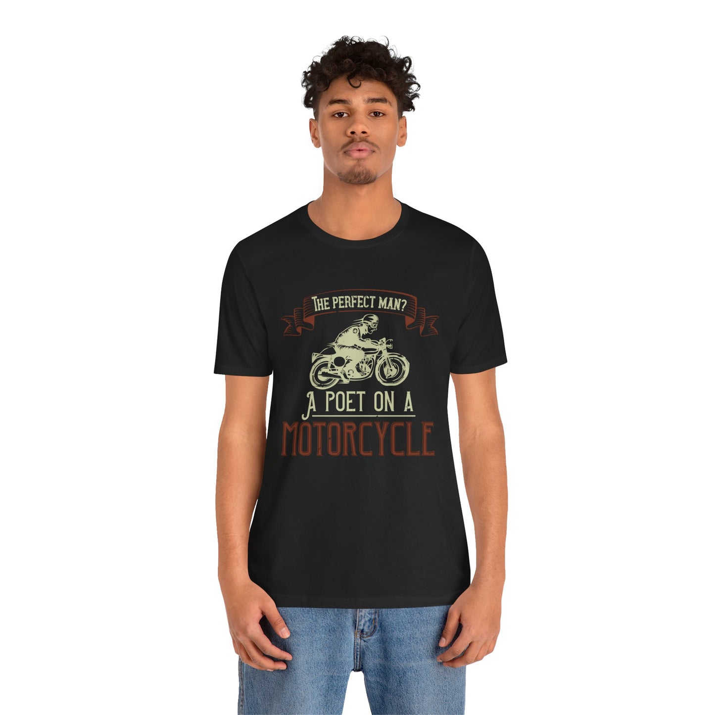 The Perfect Man: A Poet on a Motorcycle - Unisex Jersey Short Sleeve Tee