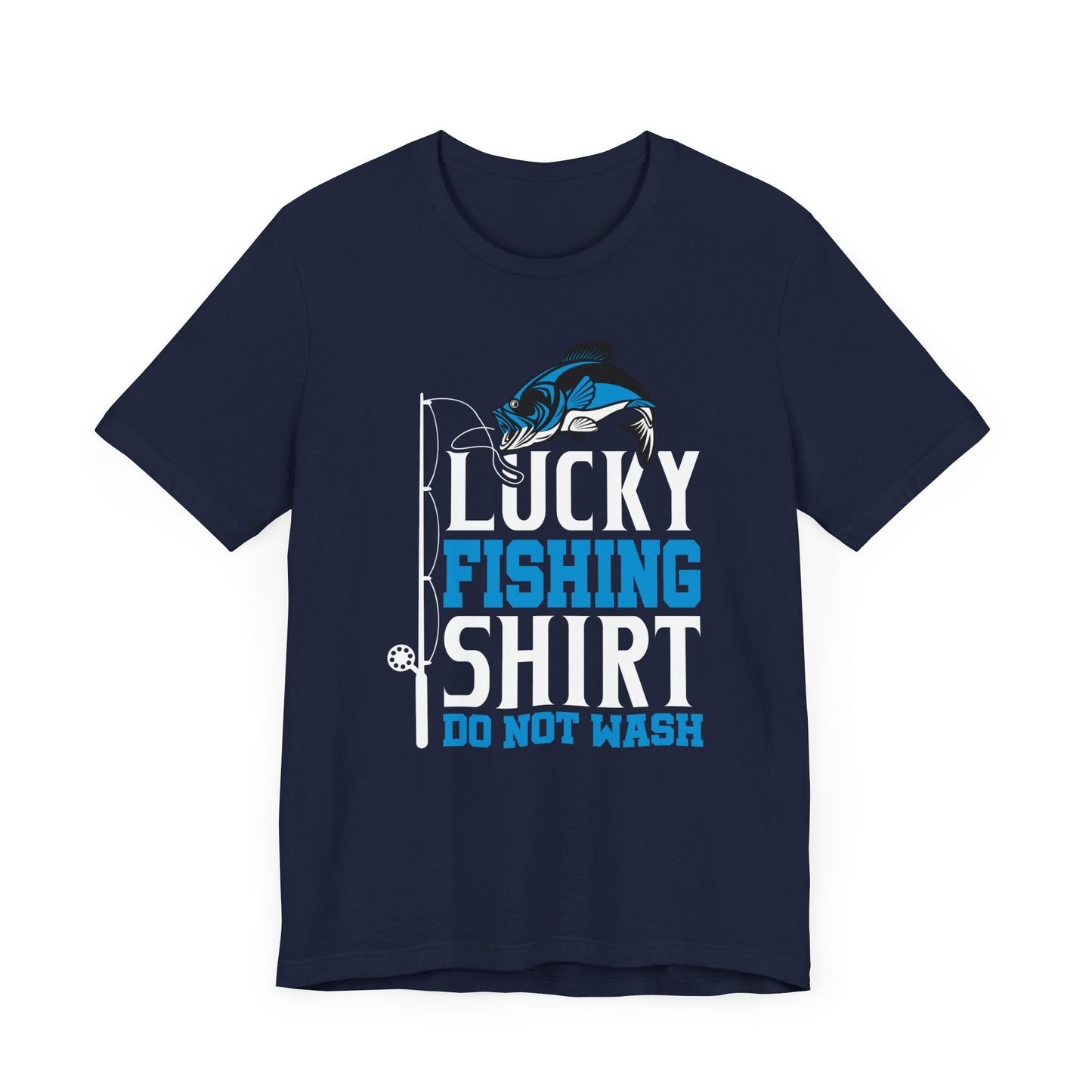 Lucky Fishing Shirt, Do Not Wash - Unisex Jersey Short Sleeve Tee