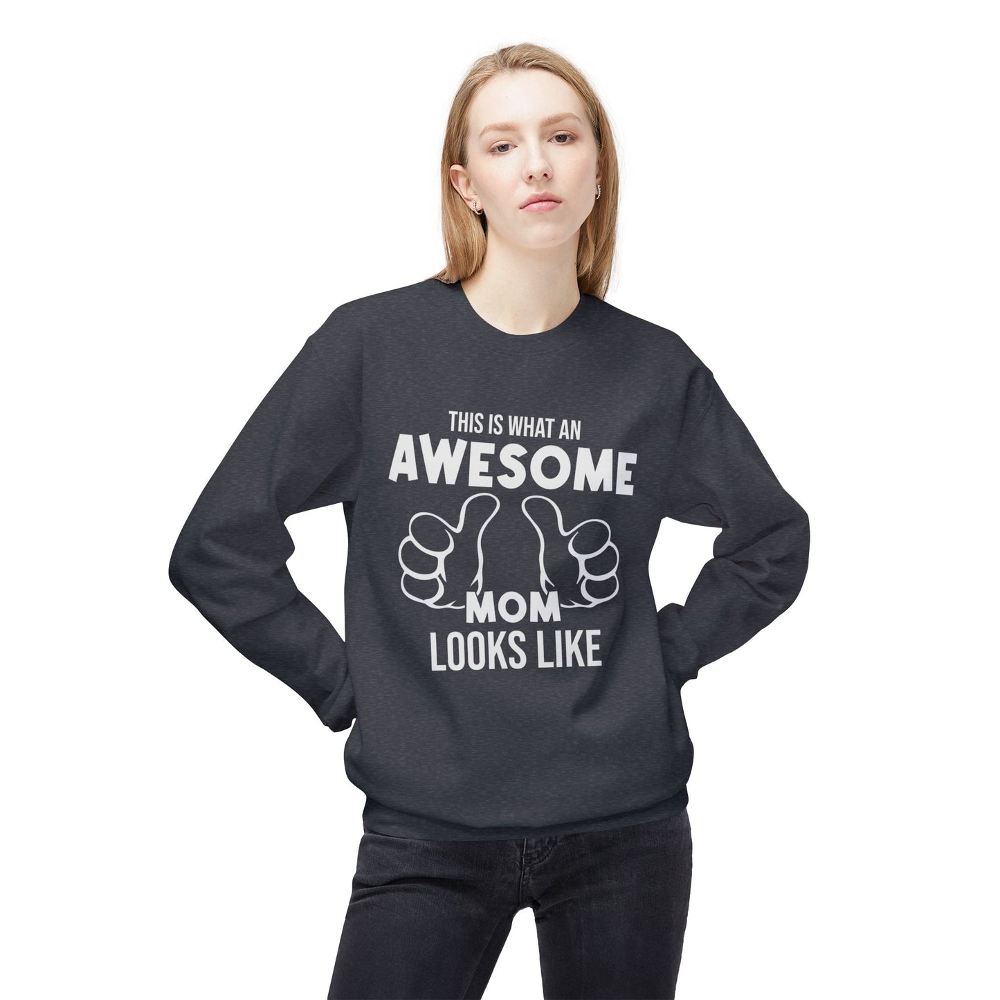 This Is What An Awesome Mom Looks Like - Unisex Midweight Softstyle Fleece Crewneck Sweatshirt - 11667