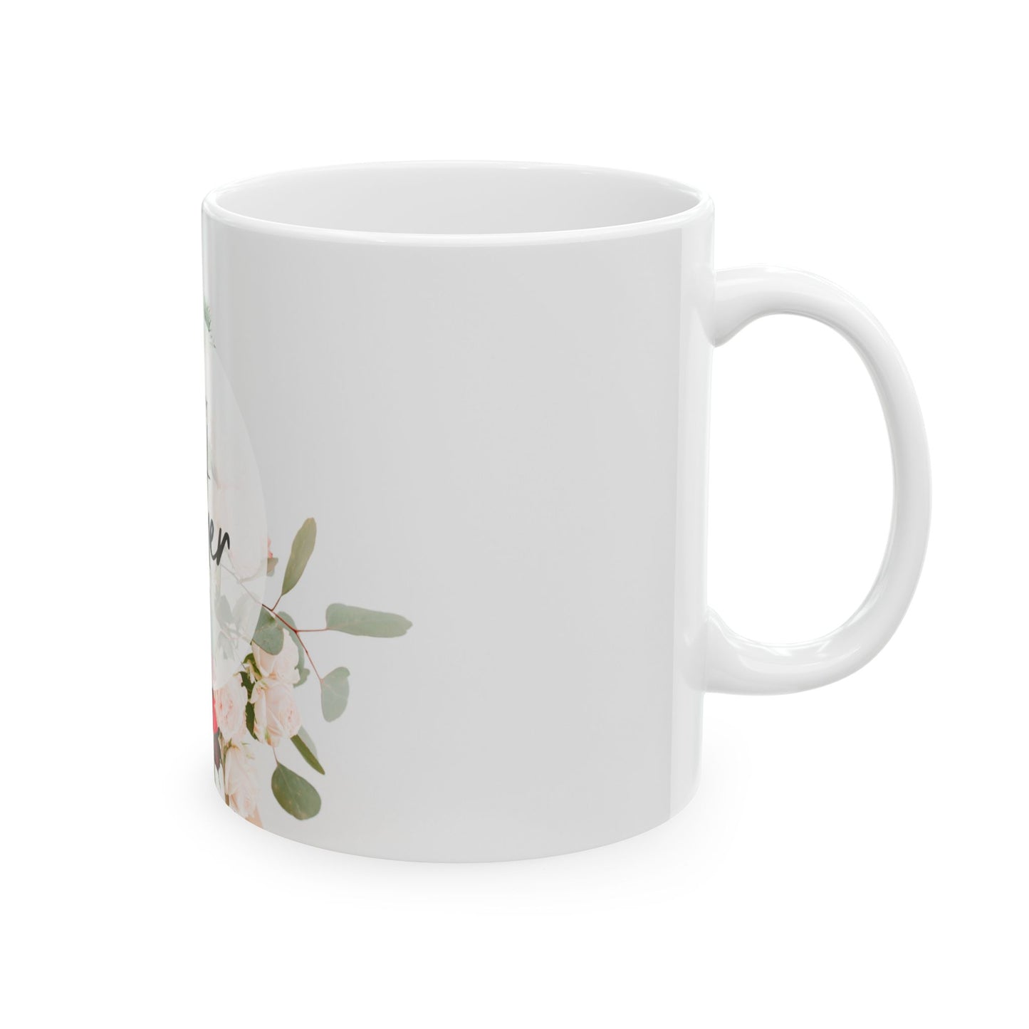 Happy Mother’s Day  - Ceramic Mug, (11oz, 15oz) - 11710