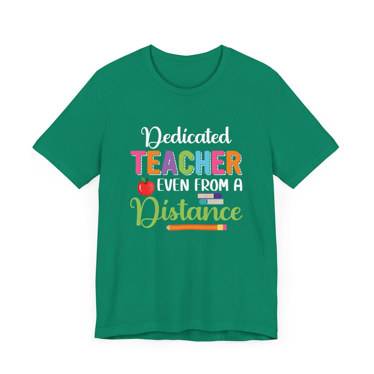 Teacher: Dedicated Teacher Even From A Distance - Unisex Jersey Short Sleeve Tee - 13484