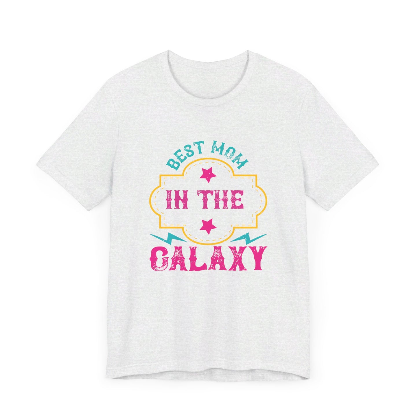 Best Mom In The Galaxy - Unisex Jersey Short Sleeve Tee