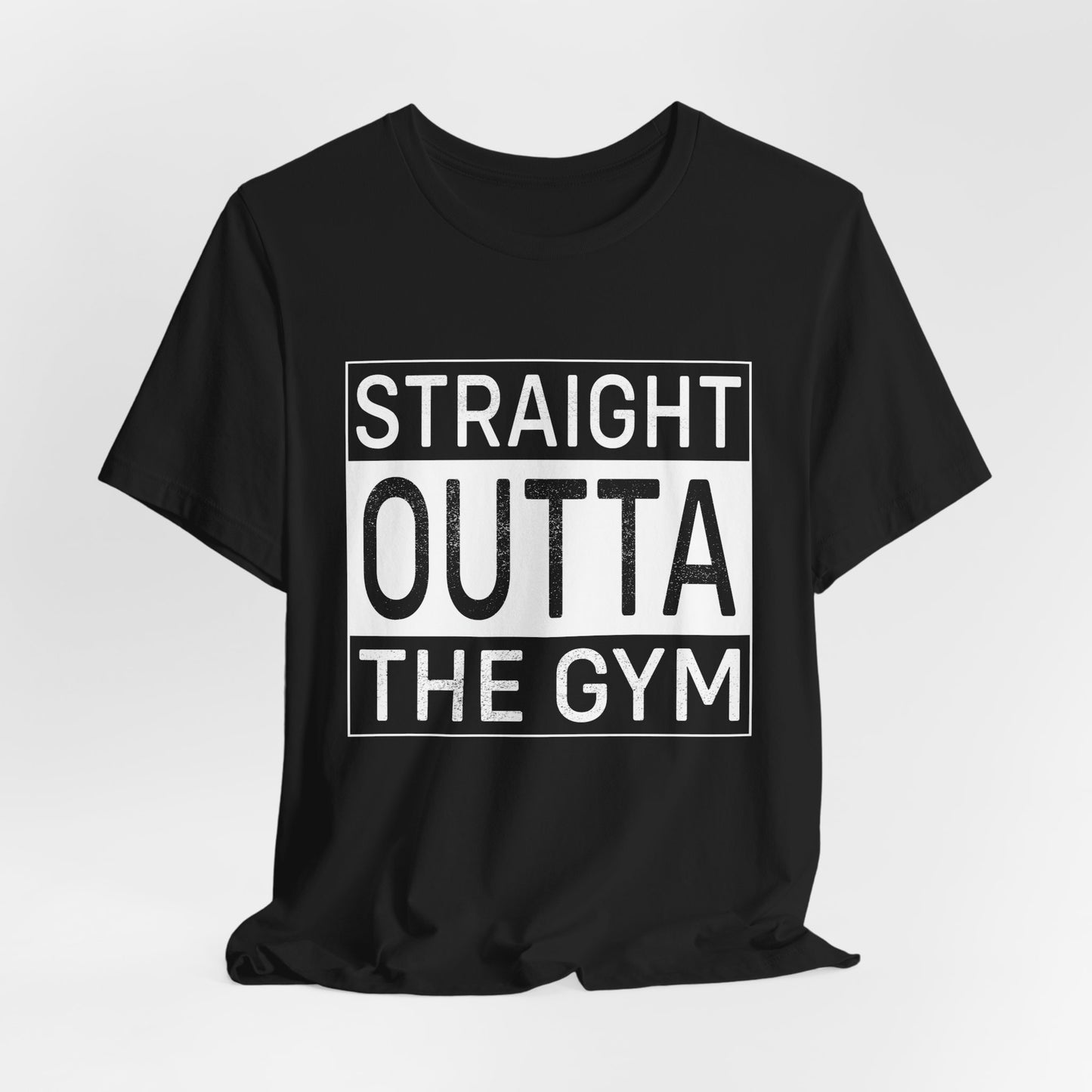 Gym: Straight Outta The Gym- Unisex Jersey Short Sleeve Tee