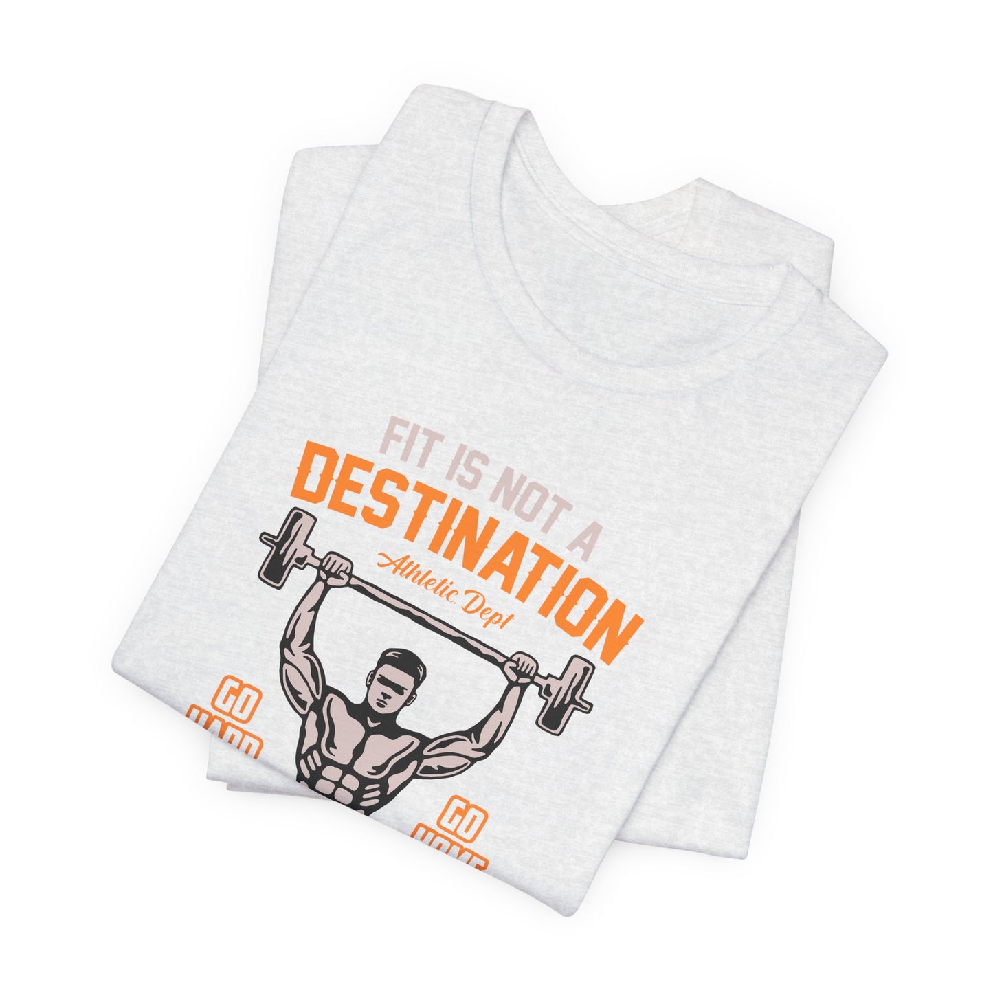 Gym: Fit Is Not  A Destination, It's A Way Of Life  - Unisex Jersey Short Sleeve Tee