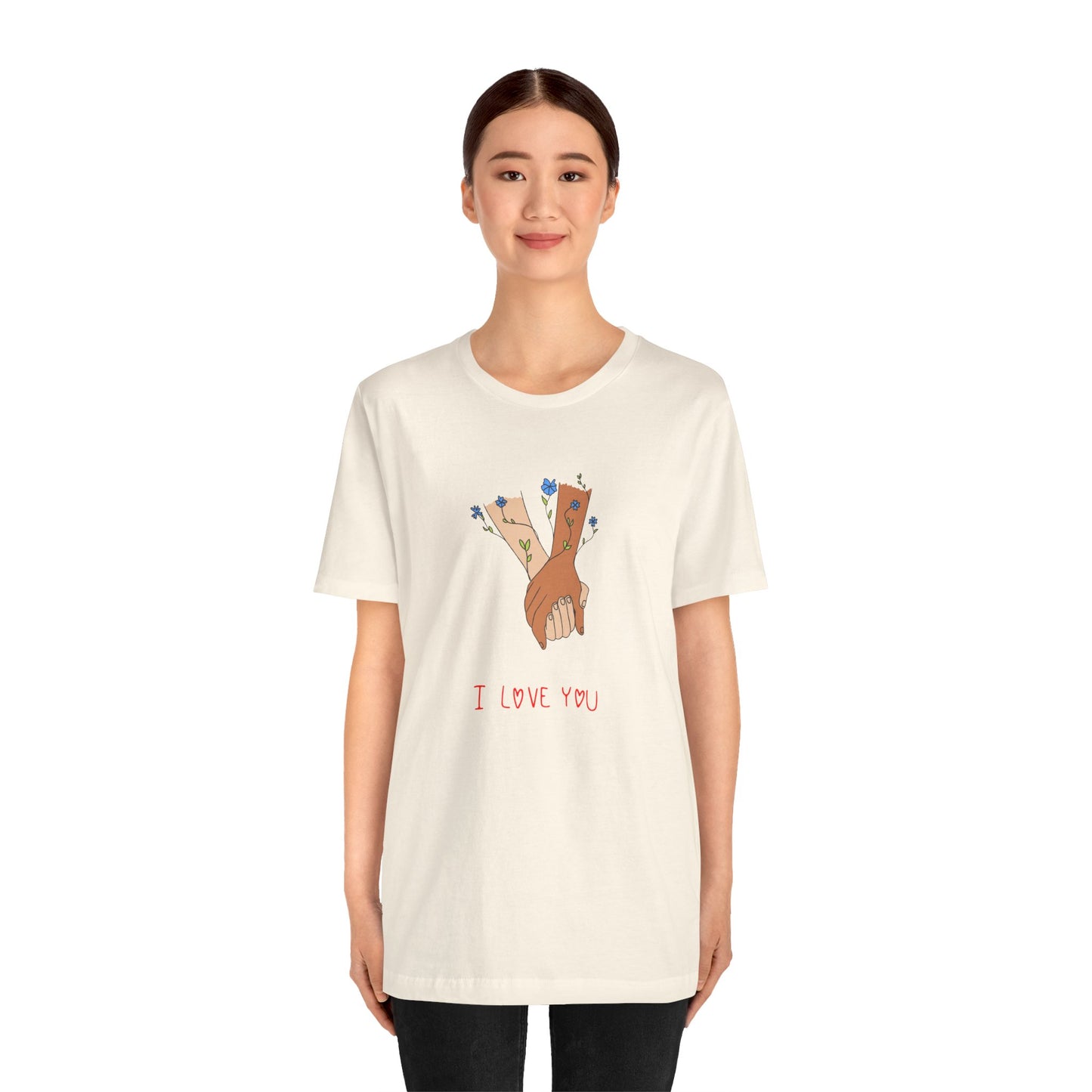Holding Hands, I Love You - Unisex Jersey Short Sleeve Tee - 11406