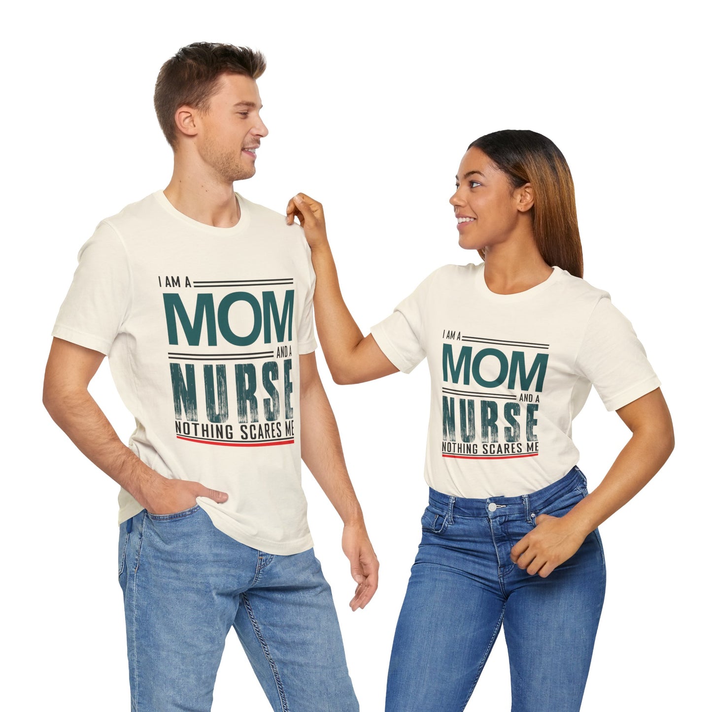 I'm A Mom & Nurse, Nothing Scares Me - Unisex Jersey Short Sleeve Tee