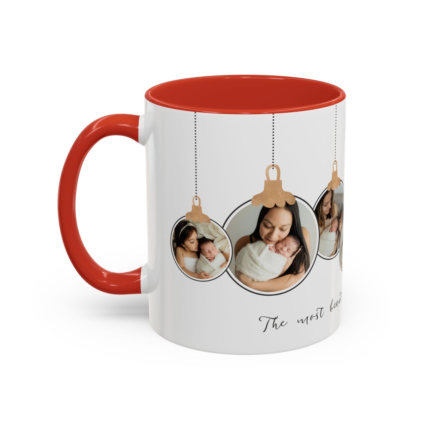 The Most Beautiful Christmas Gift, Photos of New Born, Customizable- Accent Coffee Mug (11, 15oz) - 10862