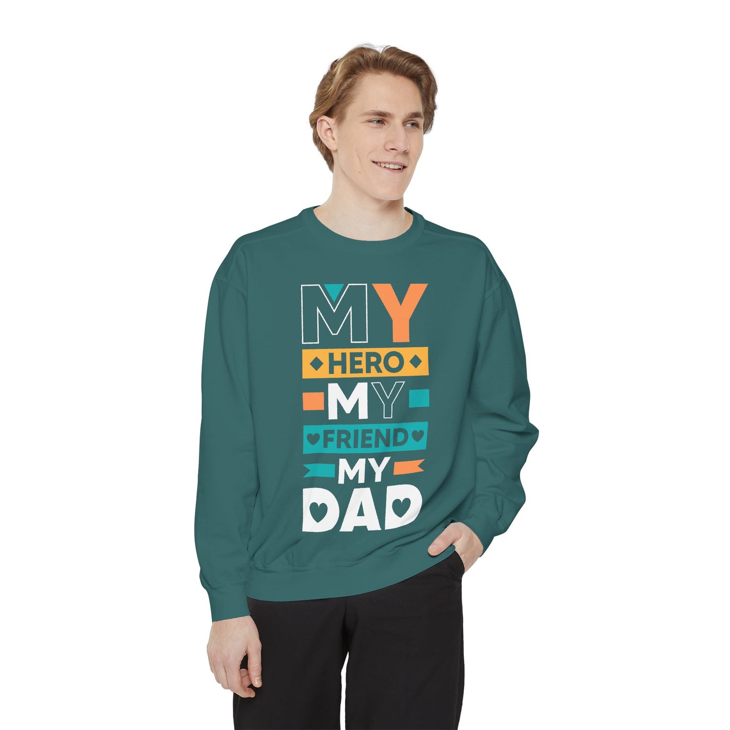 "My Hero, My Friend, My Dad" Garment-dyed Sweatshirt - 12906
