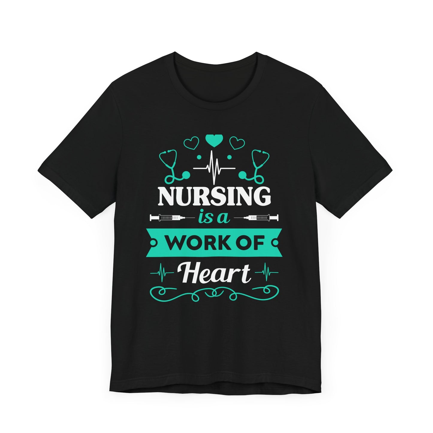 Nursing Is A Work Of Heart - Unisex Jersey Short Sleeve Tee - 13286