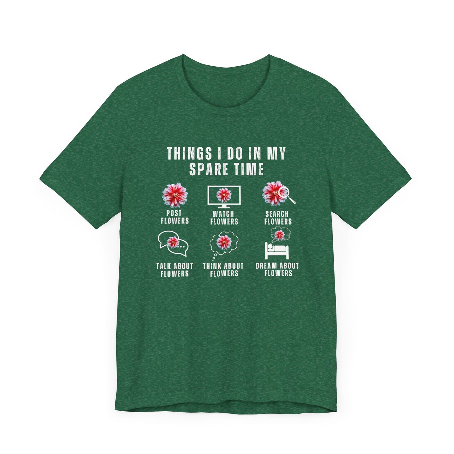 Flower Lovers, Things I Do in My Spare Time - Unisex Jersey Short Sleeve Tee - 10188