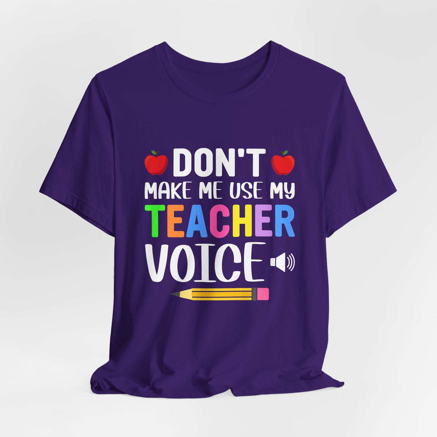 Teacher: Don't Make Me  Use My Teacher Voice - Unisex Jersey Short Sleeve Tee