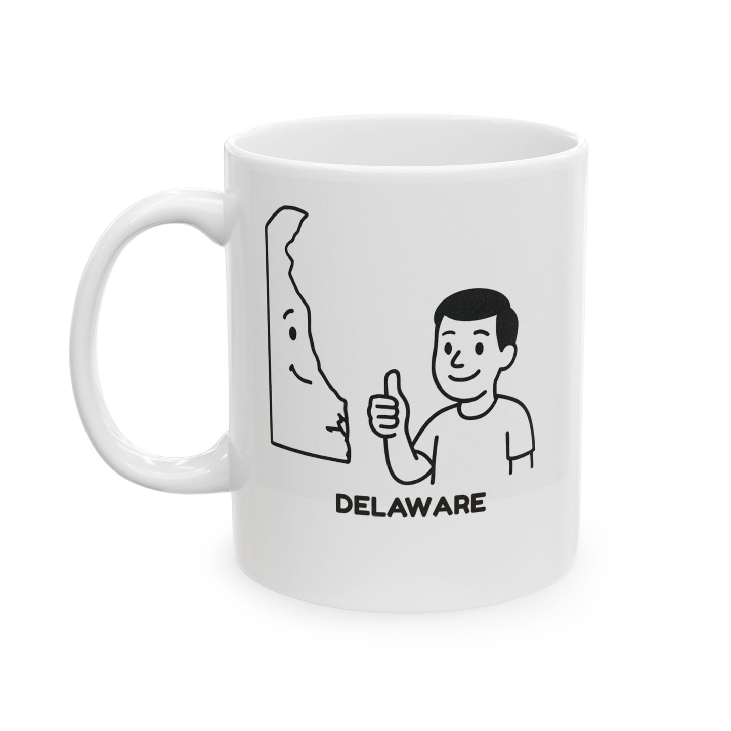 "In Delaware, we don’t need a state slogan; we just say, ‘It’s small, but it’s ours.’" Ceramic Mug - 14130
