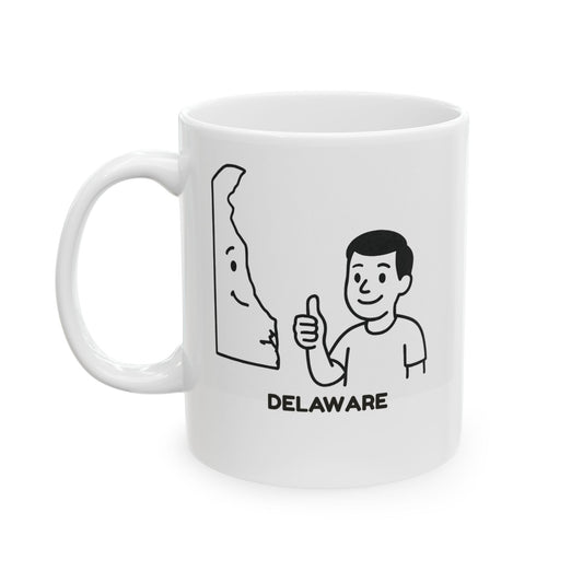 "In Delaware, we don’t need a state slogan; we just say, ‘It’s small, but it’s ours.’" Ceramic Mug - 14130