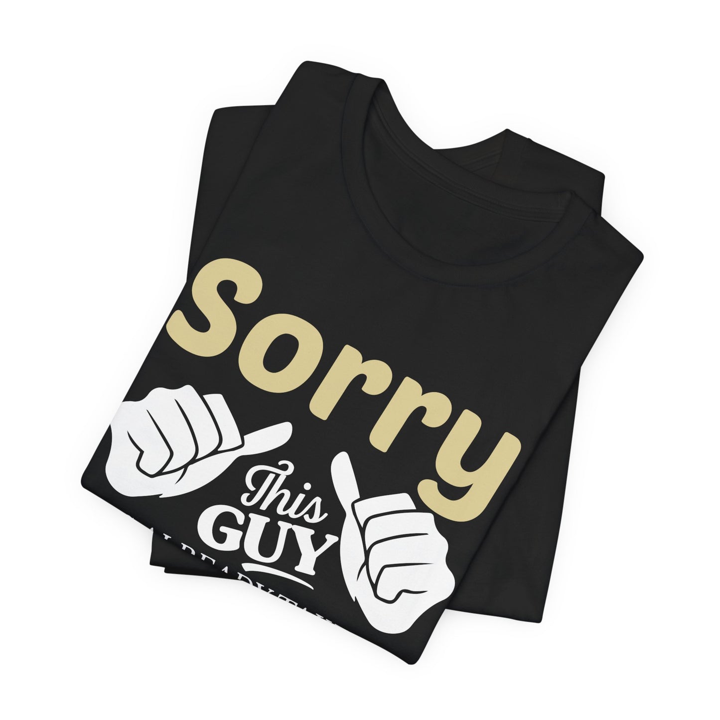 Sorry, This Guy Is Already Taken By A Smart & Sexy Nurse - Unisex Jersey Short Sleeve Tee - 13288