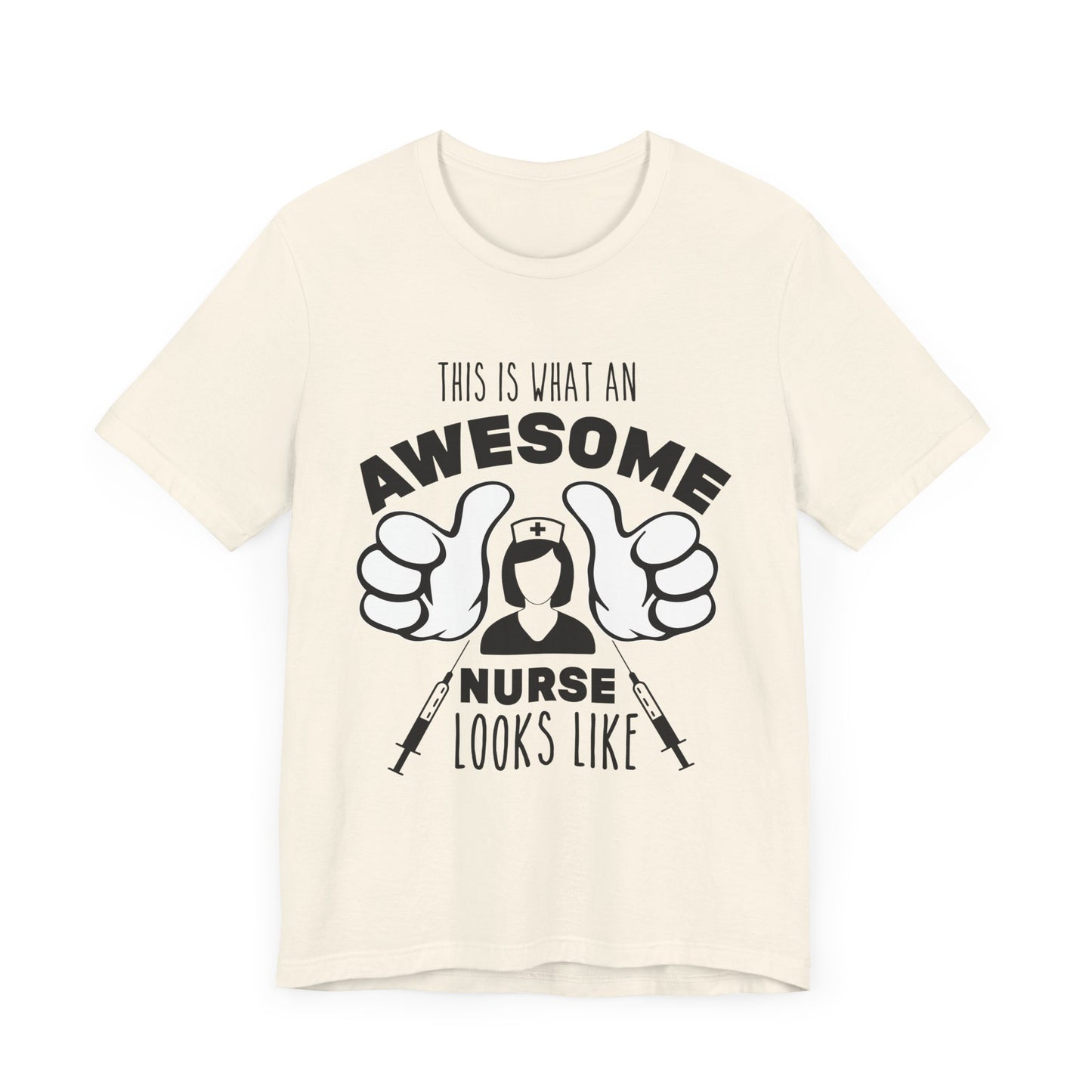 This Is What An Awesome Nurse Looks Like - Unisex Jersey Short Sleeve Tee - 13384