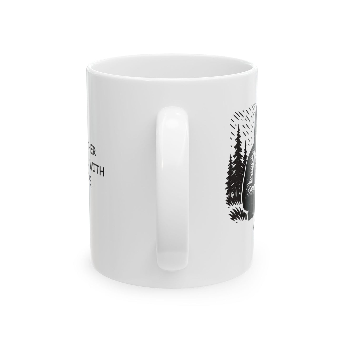 "I survived another Alaskan winter... with coffee and hope." Ceramic Mug, (11oz, 15oz) - 13019