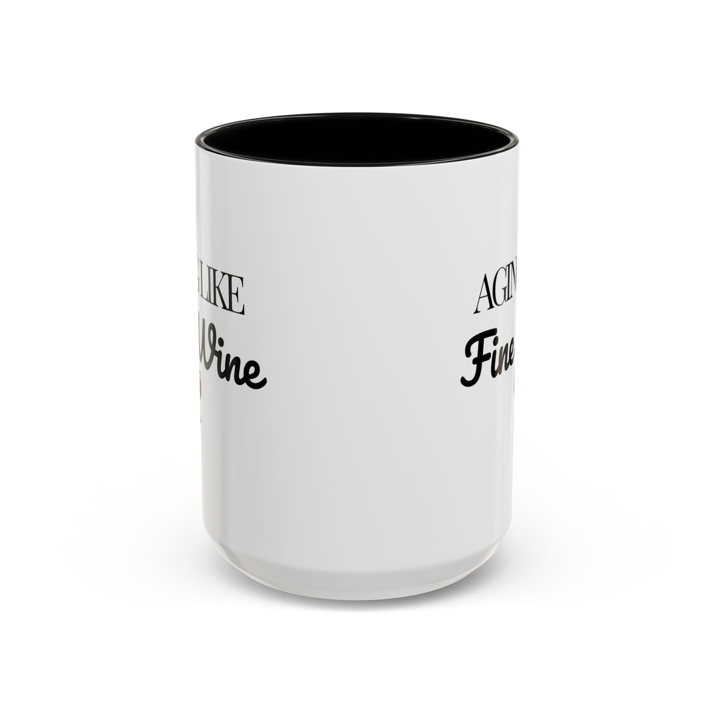 Aging Like Fine Wine Coffee Mug — Wine Lover Gift (11/15oz) - 14685