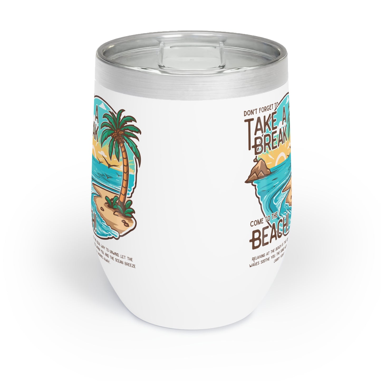 Don't Forget to Take a Break - Chill Wine Tumbler - 10566