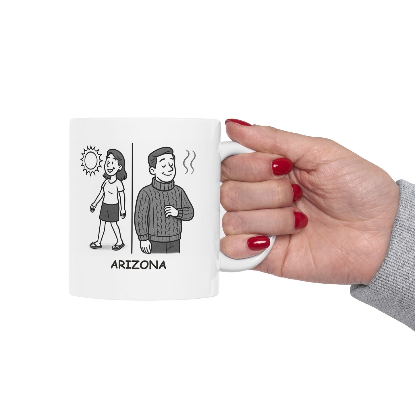 "In Arizona, we wear flip-flops in December and sweaters in February." Ceramic Mug - 13130