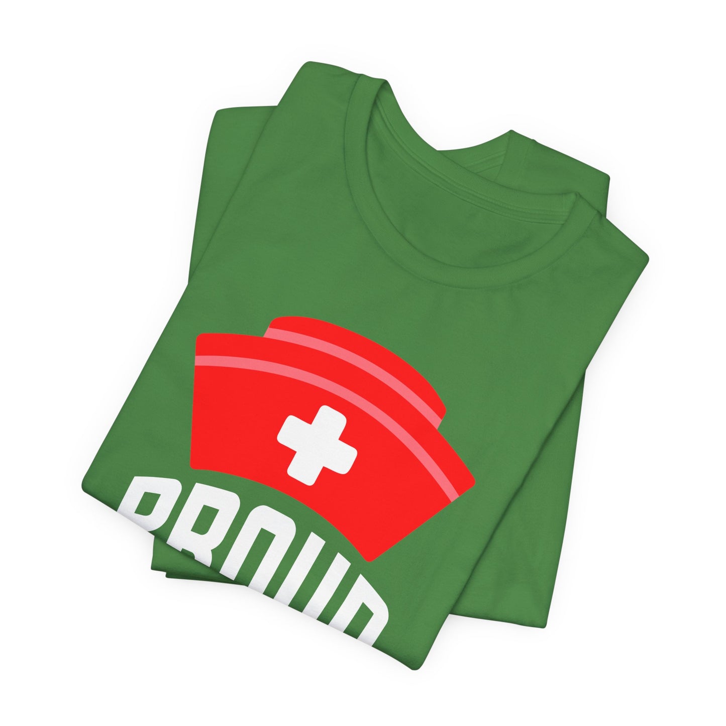 Proud To Be A Nurse - Unisex Jersey Short Sleeve Tee - 13386