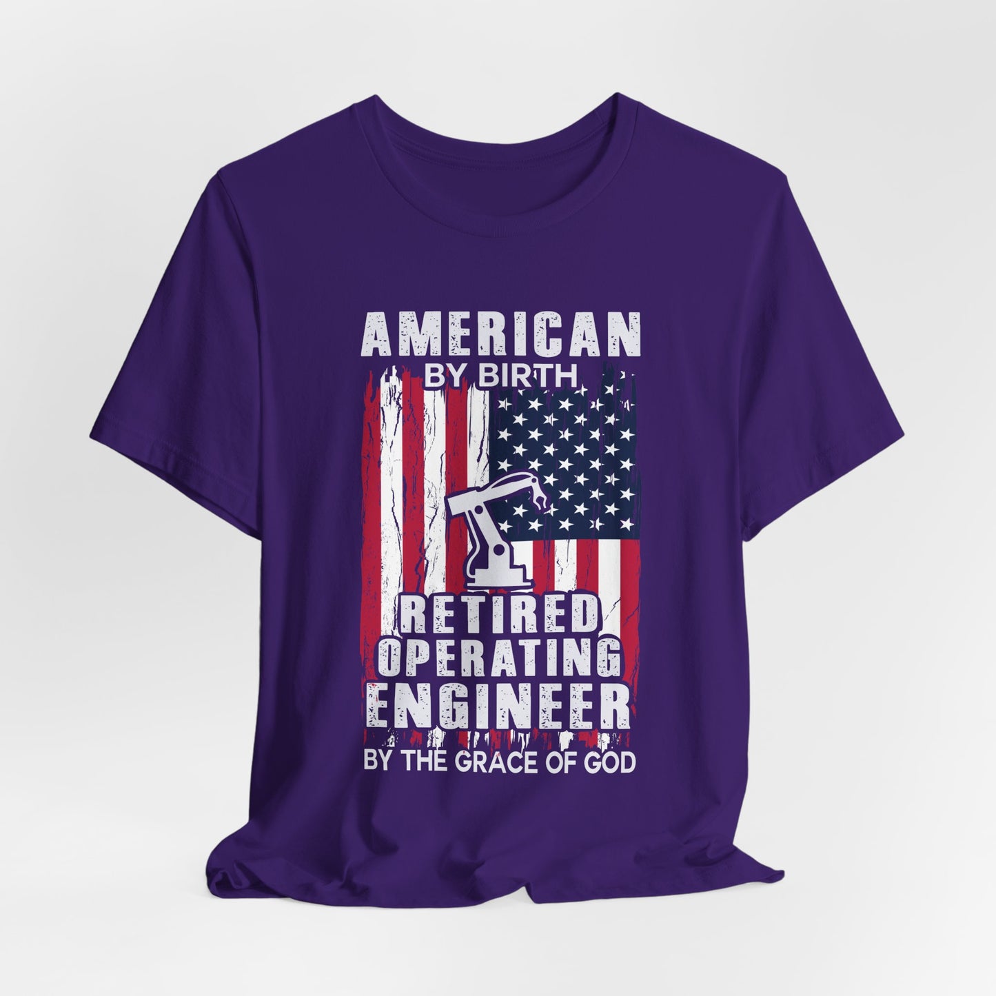 American By Birth, Retired Operating Engineer By The Grace Of God - Jersey Short Sleeve Tee - 13587