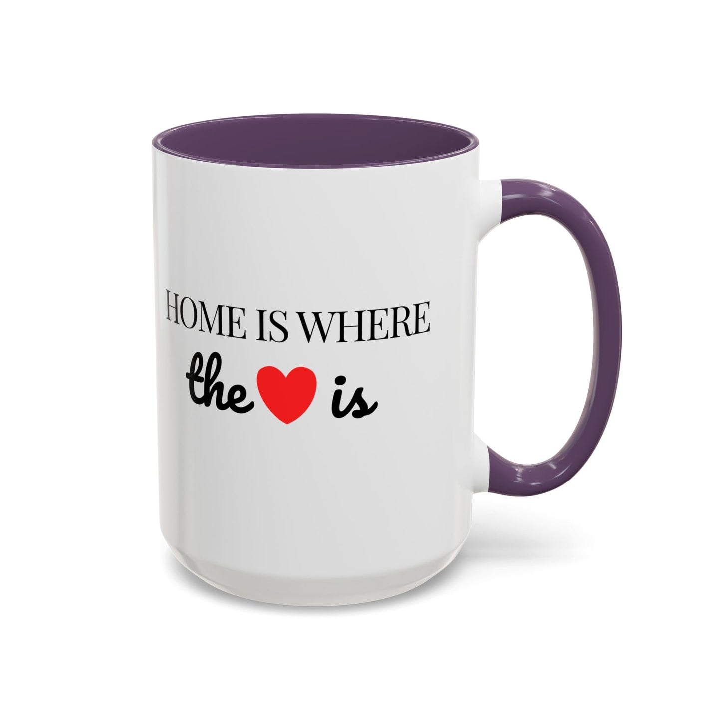 "Home is Where the Heart is" Coffee Mug —  Minimal Accent Ceramic Mug (11/15oz) - 14684