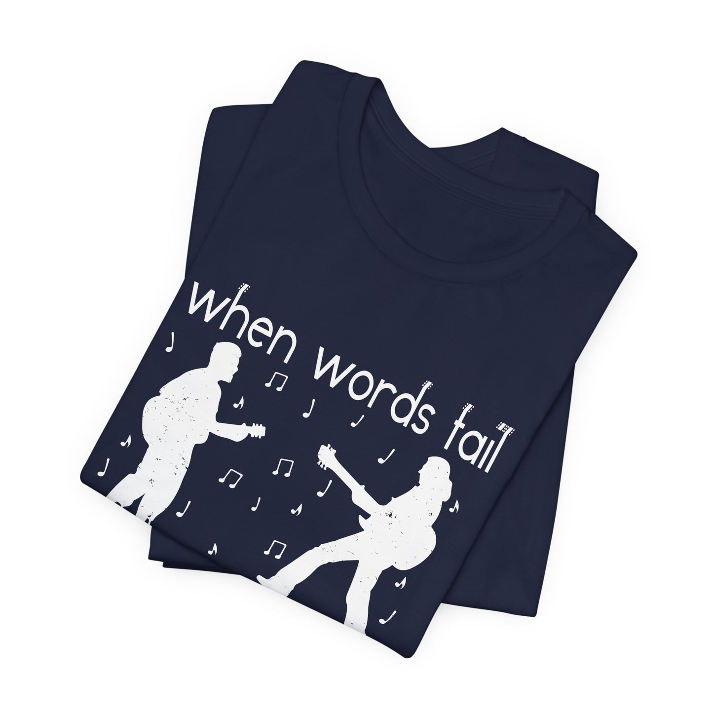 When Words Fail Music Speaks - Unisex Jersey Short Sleeve Tee