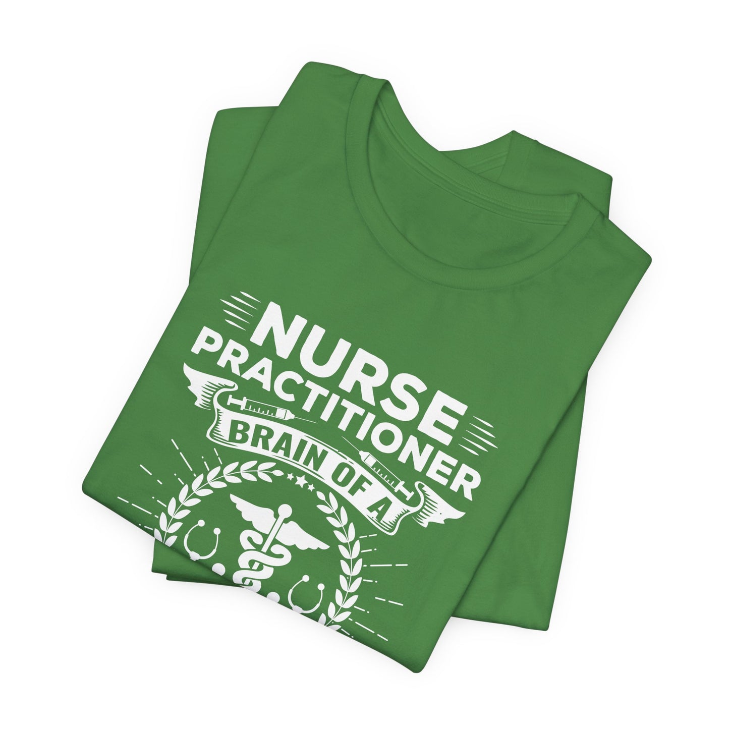 Nurse Practitioner, Brain Of A Doctor, Heart Of A Nurse - Unisex Jersey Short Sleeve Tee